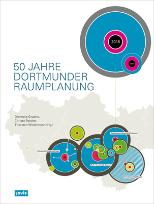 50 Jahre Dortmunder Raumplanung By Dietwald Gruehn (Editor), Christa Reicher (Editor), Thorsten Wiechmann (Editor) Cover Image