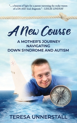 A New Course: A Mother's Journey Navigating Down Syndrome and Autism Cover Image