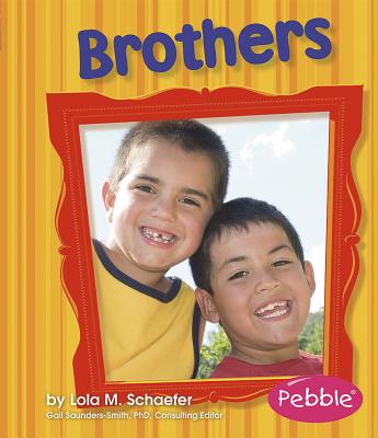 Brothers: Revised Edition (Families) By Lola M. Schaefer Cover Image