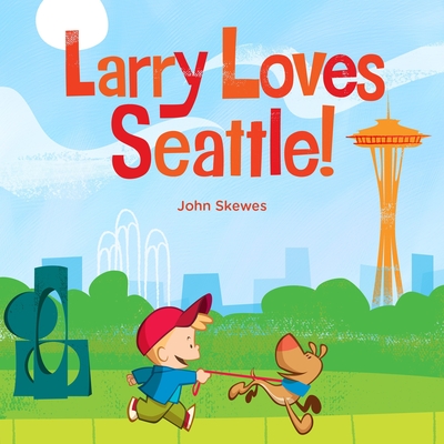 Larry Loves Seattle!: A Larry Gets Lost Book Cover Image