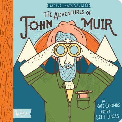 Little Naturalists: The Adventures of John Muir By Kate Coombs, Seth Lucas (Illustrator) Cover Image