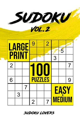 Sudoku Large Print: 100 Easy and Medium Puzzles (Easy Sudoku Books #2)