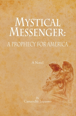 Mystical Messenger: A Prophecy for America