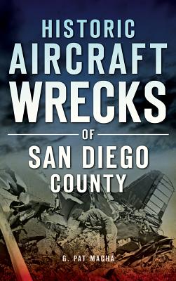 Historic Aircraft Wrecks of San Diego County cover