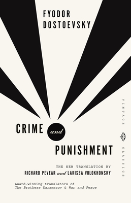 Crime and Punishment (Vintage Classics) By Fyodor Dostoevsky, Richard Pevear (Translated by), Larissa Volokhonsky (Translated by) Cover Image