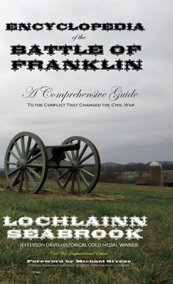 Encyclopedia of the Battle of Franklin: A Comprehensive Guide to the Conflict that Changed the Civil War Cover Image
