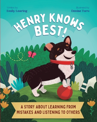 Henry Knows Best!: A Story About Learning From Mistakes and Listening to Others Cover Image