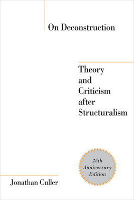 On Deconstruction: Theory and Criticism After Structuralism By Jonathan Culler Cover Image