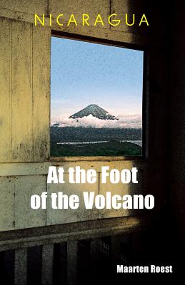Nicaragua At the Foot of the Volcano Cover Image