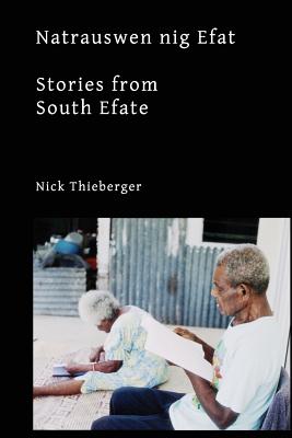 Natrauswen nig Efat: Stories from South Efate By Nick Thieberger Cover Image