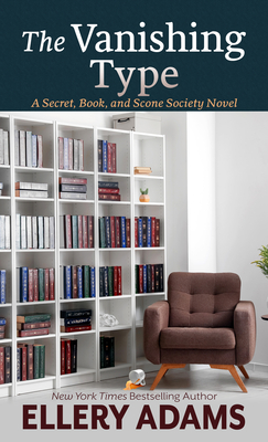 The Vanishing Type: A Charming Bookish Cozy Mystery By Ellery Adams Cover Image