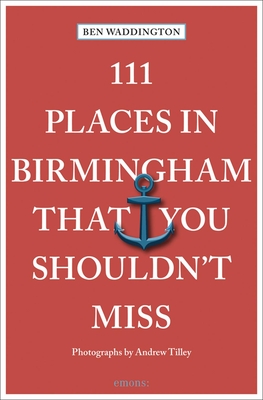 111 Places in Birmingham That You Shouldn't Miss Cover Image