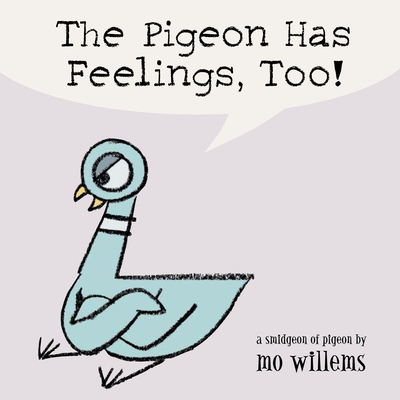 The Pigeon Has Feelings, Too! Cover Image