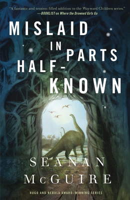 Mislaid in Parts Half-Known (Wayward Children #9) By Seanan McGuire Cover Image