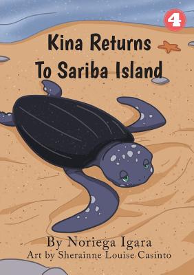 Kina Returns to Sariba Island By Noriega Igara, Sherainne Louise Casinto (Illustrator) Cover Image