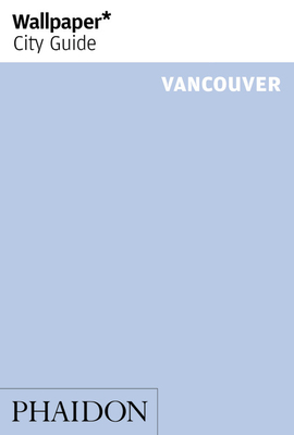 Wallpaper* City Guide Vancouver 2014 Cover Image
