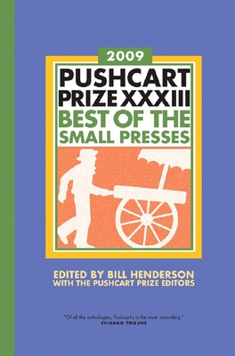 The Pushcart Prize XXXIII: Best of the Small Presses 2009 Edition (The Pushcart Prize Anthologies #33) Cover Image