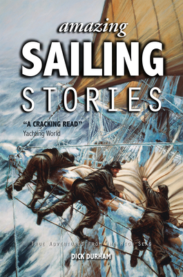 Amazing Sailing Stories: True Adventures from the High Seas (Amazing Stories #1) Cover Image