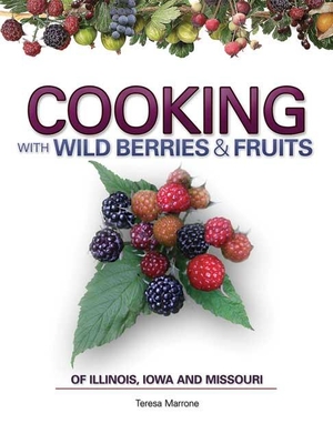 Cooking Wild Berries Fruits of Il, Ia, Mo (Foraging Cookbooks) Cover Image