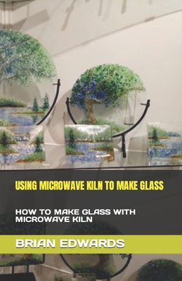 Using Microwave Kiln to Make Glass: How to Make Glass with Microwave Kiln Cover Image