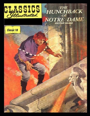 The Hunchback of Notre Dame: Classic Illustrated 18 (Paperback)