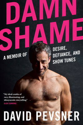 Damn Shame: A Memoir of Desire, Defiance, and Show Tunes Cover Image