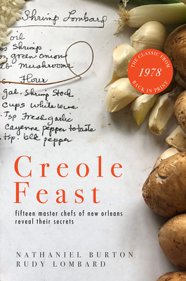 Creole Feast: Fifteen Master Chefs of New Orleans Reveal Their Secrets By Nathaniel Burton, Rudy Lombard, Leah Chase (Foreword by) Cover Image