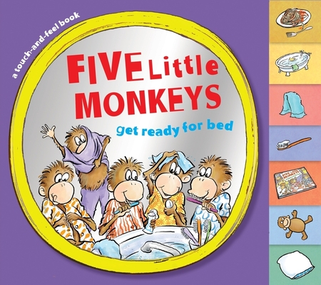 Five Little Monkeys Get Ready for Bed Touch-and-Feel Tabbed Board Book (A Five Little Monkeys Story) Cover Image