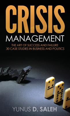 Crisis Management: The Art of Success & Failure Cover Image