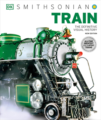 Train: The Definitive Visual History By DK Cover Image
