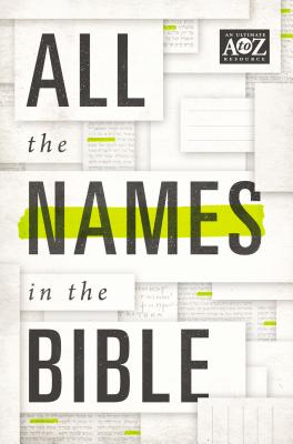 All the Names in the Bible (A to Z) Cover Image