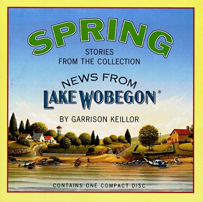 News from Lake Wobegon: Spring  Cover Image