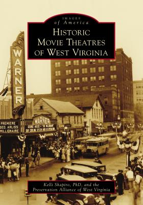 Historic Movie Theatres of West Virginia (Images of America)