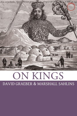 On Kings By David Graeber, Marshall Sahlins Cover Image