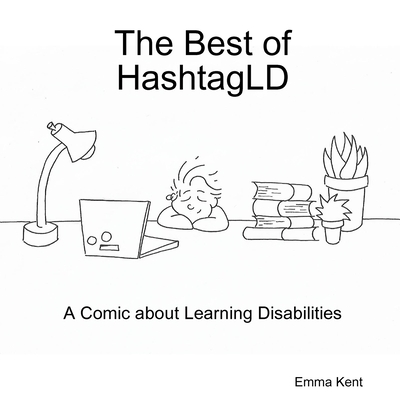 The Best of HashtagLD: A Comic about Learning Disabilities By Emma Kent Cover Image