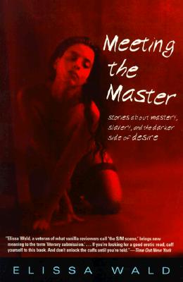 Meeting the Master: Stories about Mastery, Slavery and the Darker Side of Desire