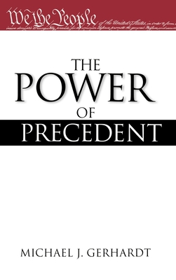 The Power of Precedent By Michael J. Gerhardt Cover Image