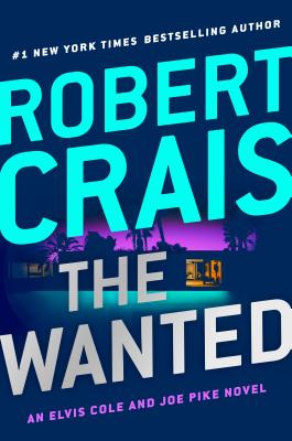 The Wanted (An Elvis Cole and Joe Pike Novel #17)