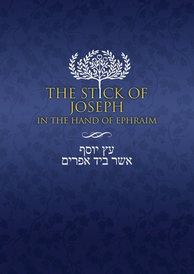 The Stick of Joseph in the Hand of Ephraim: Large Print By Yosef Ben Yosef (Translator), Restoration Scriptures Foundation (Adapted by) Cover Image