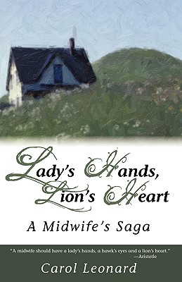 Cover for Lady's Hands, Lion's Heart- A Midwife's Saga