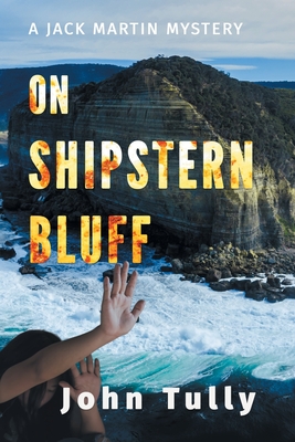 On Shipstern Bluff: A Jack Martin Mystery By John Tully Cover Image