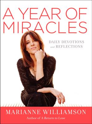 A Year of Miracles: Daily Devotions and Reflections (The Marianne Williamson Series)