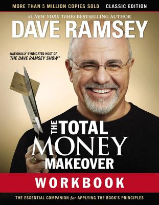 The Total Money Makeover Workbook: Classic Edition: The Essential Companion for Applying the Book's Principles By Dave Ramsey Cover Image