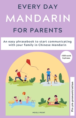 Everyday Mandarin for Parents: An easy phrasebook to start communicating with your family in Mandarin Chinese By Ann Hamilton Cover Image