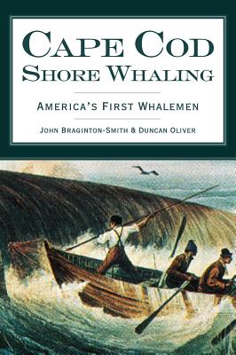 Cape Cod Shore Whaling: America's First Whalemen Cover Image