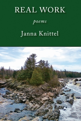Real Work: Poems By Janna Knittel Cover Image