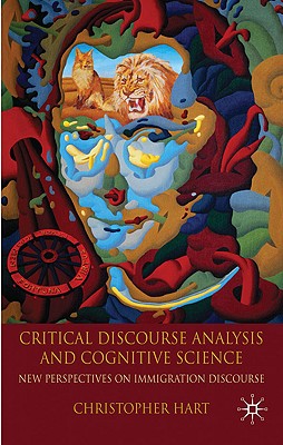 Critical Discourse Analysis and Cognitive Science: New Perspectives on Immigration Discourse Cover Image