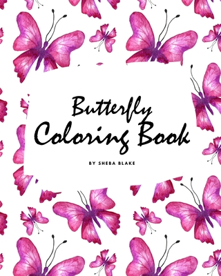 Butterfly Coloring Book for Teens and Young Adults (8x10 Coloring Book / Activity Book) By Sheba Blake Cover Image