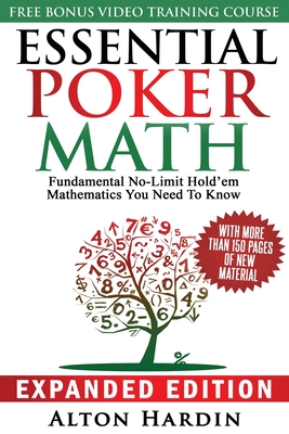 Essential Poker Math, Expanded Edition: Fundamental No-Limit Hold'em Mathematics You Need to Know By Alton Hardin Cover Image