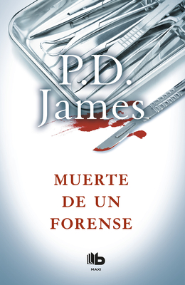 Muerte de un forense / Death of an Expert Witness (ADAM DALGLIESH / ADAM DALGLIESH MYSTERIES #11)